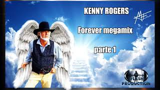 KENNY ROGERS FOREVER MEGAMIX   PARTE 1