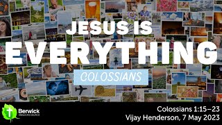 7 May 2023, Colossians 1:15–23, Vijay Henderson