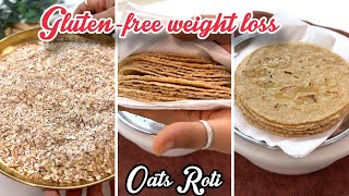 Gluten-Free Goodness! Easy Oats Roti Recipe for Everyday Meals