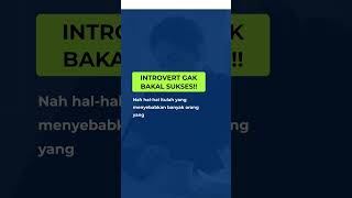 INTROVERT ITU GAK BAKAL SUKSES!? #introvert #sukses #psikologi #shorts