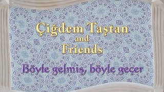 Çiğdem Taştan 5 - Böyle gelmiş böyle (So the world passes) (lyrics) LIVE