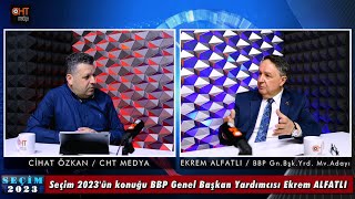 Seçim 2023 - BBP GN. Bşk. Yrd. Ekrem Alfatlı: "İki oydan birini istiyoruz"