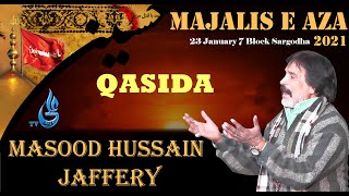 Hussain Warga Zamane Te || Qasida || Masood Hussain Jaffery || 7 Block Sargodha || 23 January 2021