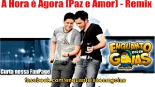 A Hora é Agora (Paz e Amor) - REMIX - Jorge e Mateus