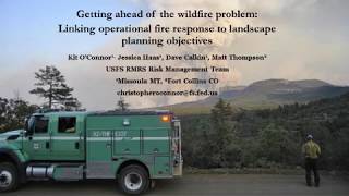 Getting ahead of the wildfire problem: Linking operational response to planning objectives