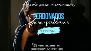 Perdonados para Perdonar | Charla para Matrimonios