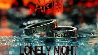 AKIM - LONELY NIGHT  [ Son Officiel ]