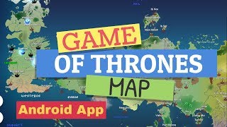 Game Of Thrones Map of Kingdoms with Episode Places and Cities - Android App