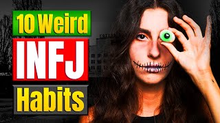 10 Weird Habits of INFJs You Don't Know About