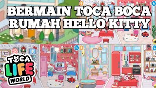 Toca Life World/Bermain Toca Boca/Rumah Hello Kitty