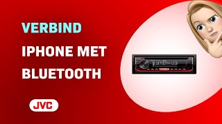 Hoe verbind je jouw iPhone met de JVC KD-T702BT via Bluetooth