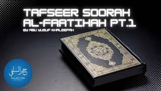 Tafseer Soorah Al-Faatihah Pt.1 By Abu Yusuf Khaleefah