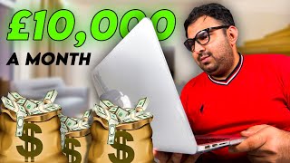 How to Make Your First £10,000 A Month? (Serious)