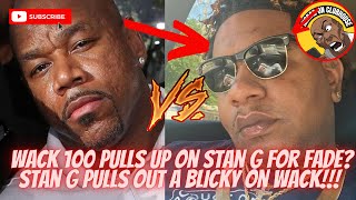 Wack 100 Pulls Up On Stan G For A Fade‼️Stan Pulls Out A Blicky On Wack⁉️Over R Ann B Disrespect‼️🔥💨