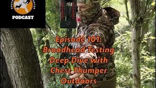 Episode 101: Broadhead Testing Deep Dive with Chest Thumper Outdoors