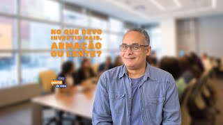 No que devo investir mais, armação ou lente?