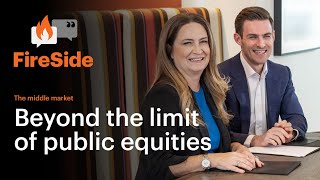 FireSide: The middle market—Beyond the limit of public equities