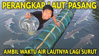 PASANG PERANGKAP IKAN TERPANJANG DI LAUT PAS LAGI PASANG! AMBIL PAS AIRNYA LAGI SURUT!