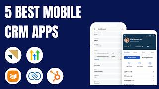 5 Best Best Mobile CRM Apps 2024 (Ranked by Categories & Best Use Cases)