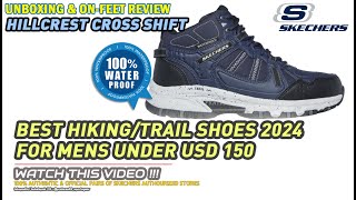 Unboxing & review on feet SKECHERS HILLCREST MID CROSS SHIFT TRAIL HIKING OUTDOOR SHOES WATERPROOF