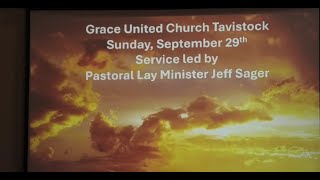 Grace United Church Tavistock September 29 2024. Service led by Jeff Sager.