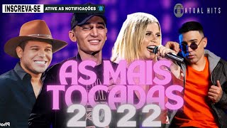 AS MAIS TOCADAS 2022 | JOÃO GOMES, MARILIA MENDONÇA, MARCYNHO SENSAÇÃO, ZÉ FELIPE, MC DANNY E+