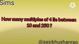 How many multiples of 4 lie between 10 and 250 ?