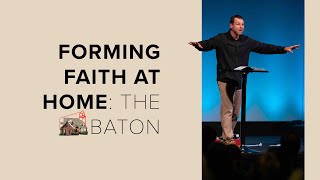 Forming Faith at Home: The Baton | 2 Timothy 2:2