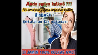 Penyebab Kulkas rusak."Penting"!!!, inilah yang sering jadi pemicu kulkas anda rusak