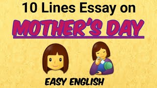 Mother's Day || 10 Lines Essay on Mother's Day in easy English Writing || Best Short Essay