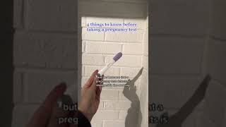 4 Things to know before takin a pregnancy test