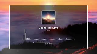 DJ NID - Boundless Love🔥Official Audio 2024