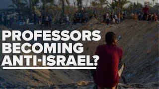 Critics say university professors becoming more anti Israel