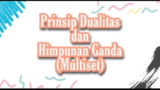 Prinsip Dualitas dan Himpunan ganda (multiset)