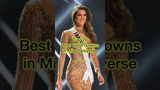 Best Gold Gowns in Miss Universe #missuniverse #missuniverso #beautypageant #eveninggown #shorts