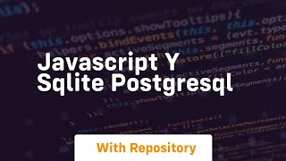 Javascript y sqlite postgresql