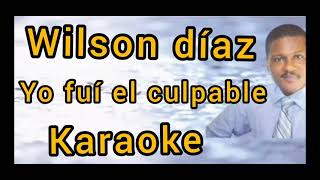 Wilson díaz: yo fui el culpable karaoke