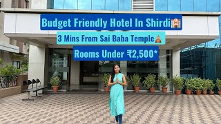 Hotels in Shirdi🏨| Budget friendly hotel for family near Shirdi Sai Baba Mandir🛕| Rooms under 2500/-