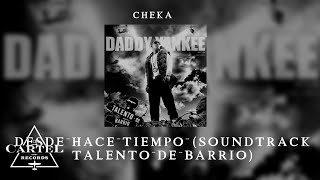 Cheka | 05. "Desde Hace Tiempo" (Soundtrack Talento de Barrio)