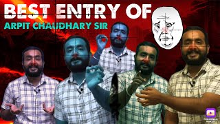 BEST ENTRY OF ARPIT SIR l ARPIT SIR SURPRISED WITH THIS ENTRY l ARPIT CHAUDHARY.