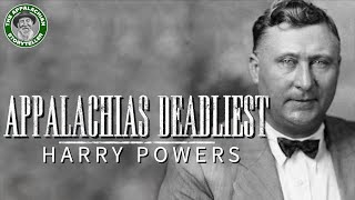 Appalachia's Deadliest: Harry Powers