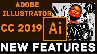 Adobe Illustrator 2019 New Features