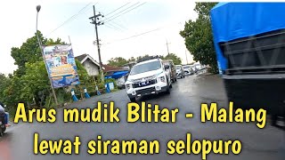 Suasana Arus mudik Blitar - Malang lewat siraman selopuro