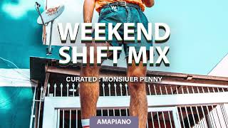 Weekend Shift Mix #12 | Curated By Monsieur Penny [Guest Mix] | [ AMAPIANO MIX]