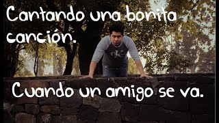 Cuando un amigo se va. #Cantando NO TENGO LOS DERECHOS DE AUTOR.