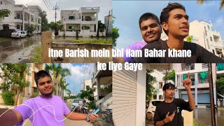 itne Barish mein bhi Ham Bahar khane ke liye Gaye #vlog #trending