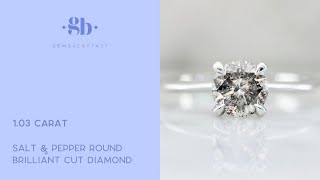 1.03 Carat Salt & Pepper Round Brilliant Cut Diamond Ring