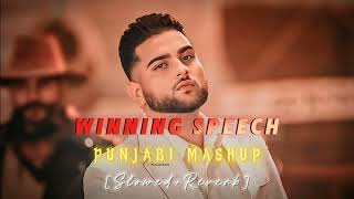 Winning Speech - Punjabi Mashup | Sidhu Moosewala X Shubh X Karan Aujla Etc.(Slowed+Reverb)