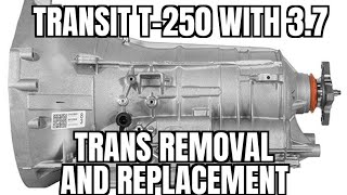 Transit T-250 Transmission removal and replacement