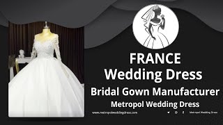 France Wedding Dress Bridal Gown Manufacturer (Wholesale Wedding Dress Manufacturer)